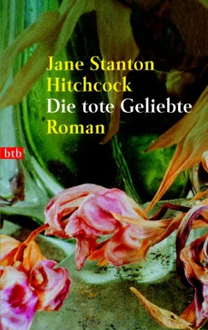 Die tote Geliebte: Roman