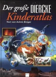 Der große Diercke Kinderatlas. Text v. [Gebundene Ausgabe]