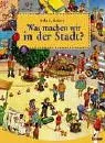 Was machen wir in der Stadt?