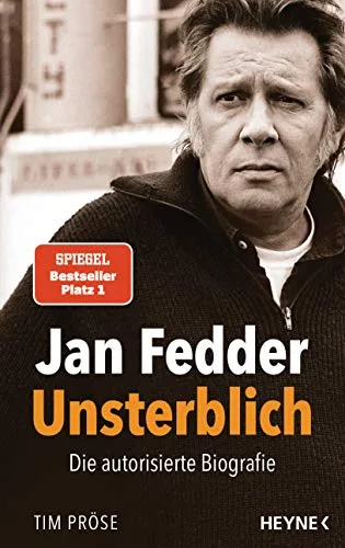 Jan Fedder ? Unsterblich: Die autorisierte Biografie