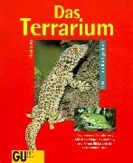 Das Terrarium: Faszinierende Terrarienwelt. Mit der richtigen Ausstattung und Pflege fühlen sich die Tiere rundum wohl