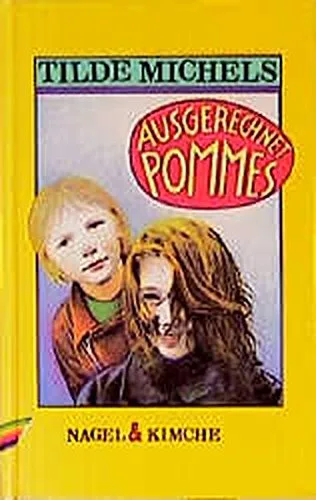 Ausgerechnet Pommes: Kinderroman