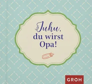 Juhu du wirst Opa!