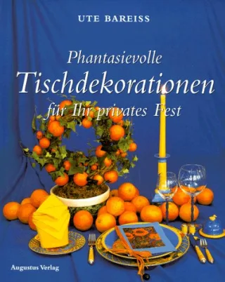 Phantasievolle Tischdekorationen für Ihr privates Fest