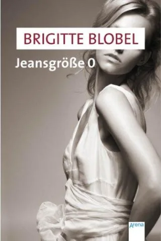 Jeansgröße 0 [Broschiert] [2008] Blobel Brigitte