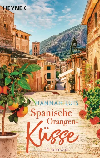 Spanische Orangenküsse: Roman ? Mit leckeren Rezepten zum Nachbacken