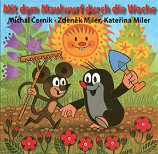 Mit dem Maulwurf durch die Woche [Gebundene Ausgabe] [2013] Cernik Michal Miler Zdeněk Miler Kateřina