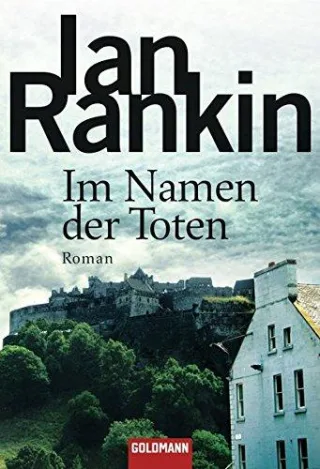 Im Namen der Toten: der 16. Fall für Inspector Rebus (DIE INSPEKTOR REBUS-ROMANE Band 16)