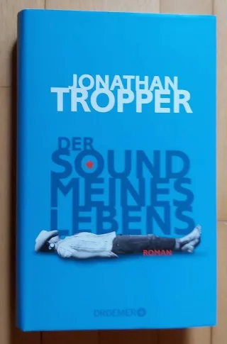 Der Sound meines Lebens: Roman [Gebundene Ausgabe] [2014] Tropper Jonathan Moosmüller Birgit