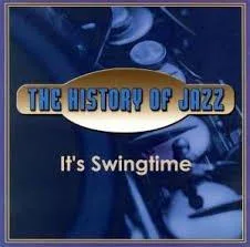 The History of Jazz: It's Swingtime