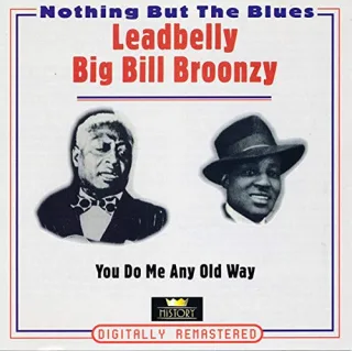 You do me any old way-Nothing but the blues