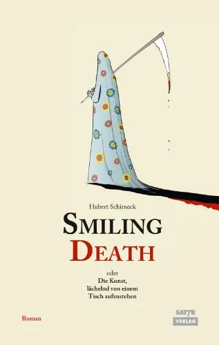 Smiling Death: Oder die Kunst lächelnd von einem Tisch aufzustehen