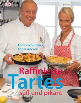 Raffinierte Tartes. Süß und pikant [Gebundene Ausgabe] [2010] Annik Wecker Alfons Schuhbeck