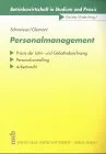 Personalmanagement: Praxis der Lohn- und Gehaltsabrechnung - Personalcontrolling - Arbeitsrecht
