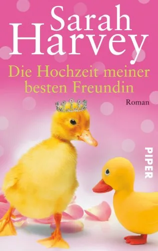 Die Hochzeit meiner besten Freundin: Roman [Taschenbuch] [2013] Harvey Sarah Engelhardt Susanne