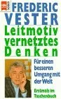Leitmotiv vernetztes Denken. Für einen besseren Umgang mit der Welt.