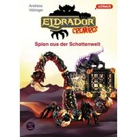 Eldrador Creatures: Spion aus der Schattenwelt / Andreas Völlinger