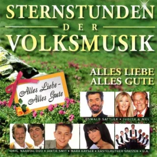 Sternstunden der Volksmusik- Alles Liebe alles Gute