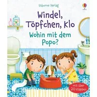Windel, Töpfchen, Klo - Wohin mit dem Popo? / Katie Daynes, Mit über 20 Klappen