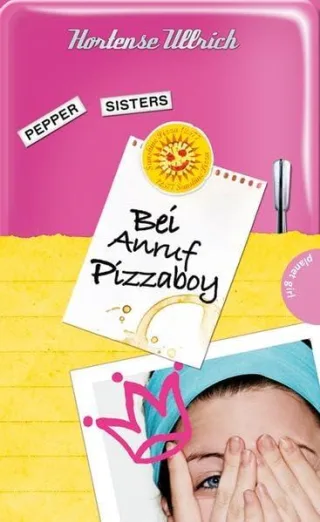 Pepper Sisters Band 2: Pepper Sisters - Bei Anruf Pizzaboy