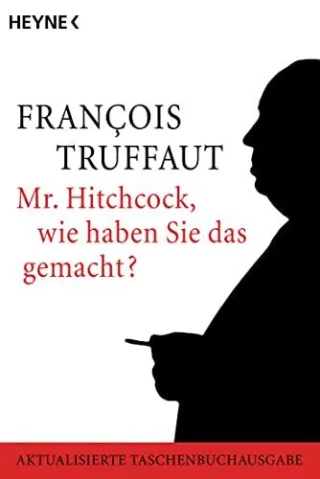 Mr. Hitchcock wie haben Sie das gemacht? [Taschenbuch] [2003] Robert Fischer François Truffaut Helen G. Scott Frieda Grafe Enno Patalas