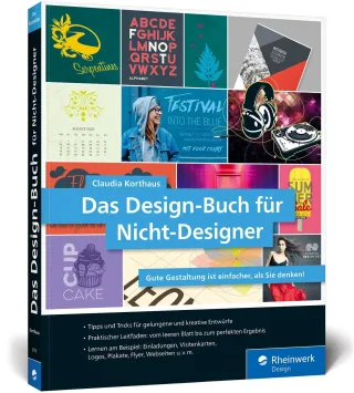 Das Design-Buch für Nicht-Designer: Gute Gestaltung ist einfacher als Sie denken