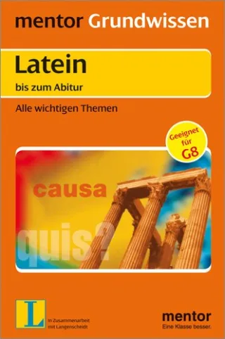 mentor Grundwissen: Latein bis zum Abitur: Alle wichtigen Themen