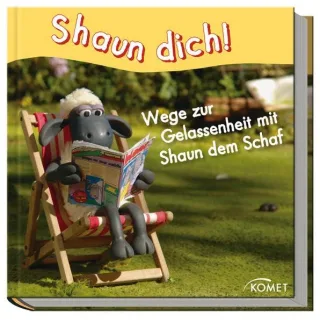 Shaun dich! Wege zur Gelassenheit mit Shaun dem Schaf [Gebundene Ausgabe] [2010] Aardman Animations