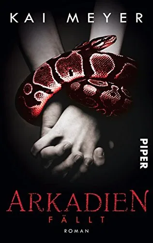 Arkadien fällt: Roman (Arkadien-Reihe Band 3)