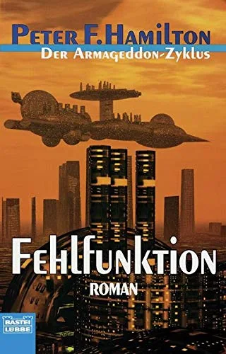 Fehlfunktion: Der Armageddon Zyklus Bd. 2 [Taschenbuch] [2000] Hamilton Peter F.