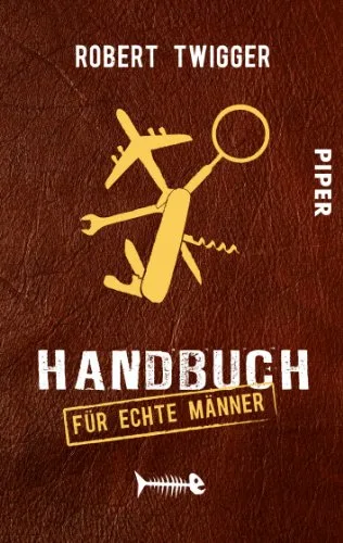 Handbuch für echte Männer [Taschenbuch] [2009] Twigger Robert Krohm-Linke Theda