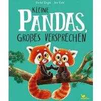 Kleine Pandas, großes Versprechen / Rachel Bright, Ein Bilderbuch zum Vorlesen ab 3 Jahren über Vertrauen und Zusammenhalt unter Geschwistern