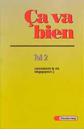 Ca va bien. Französisches Unterrichtswerk für Realschulen Gesamtschulen Mittelschulen Regelschulen und Sekundarschulen. 2. Fremdsprache: Ça va bien ... für das Alltagsgespräch 2: ( Unités 8 - 14 )