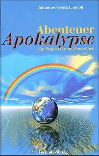 Abenteuer Apokalypse: Ein Projekt für die Menschheit