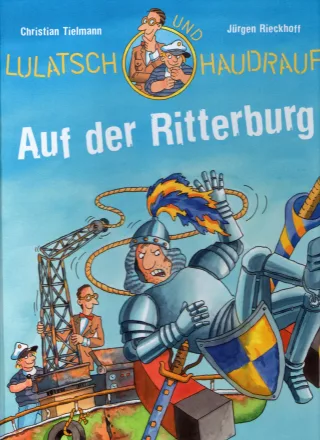 Lulatsch und Haudrauf - Auf der Ritterburg