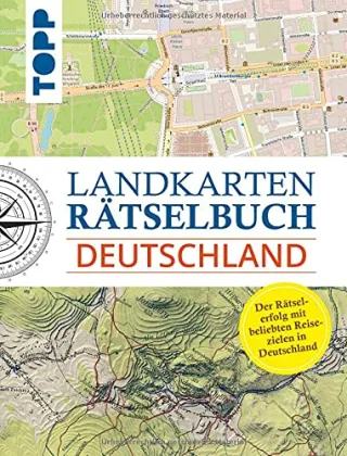 Landkarten Rätselbuch - Deutschland: Mehr Rätsel mehr geographische Geheimnisse zu beliebten Reisezielen in Deutschland