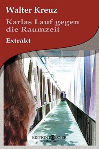 Karlas Lauf gegen die Raumzeit. Extrakte