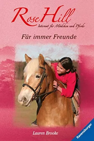 Rose Hill 8: Für immer Freunde [Gebundene Ausgabe] [2008] Brooke Lauren Margraf Miriam