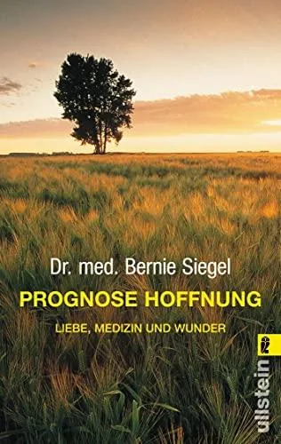 Prognose Hoffnung: Liebe Medizin und Wunder [Taschenbuch] [2003] Siegel Bernie