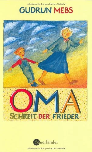 Oma! schreit der Frieder...