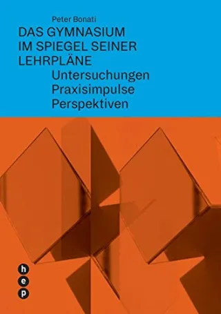 Das Gymnasium im Spiegel seiner Lehrpläne: Untersuchungen Praxisimpulse Perspektiven