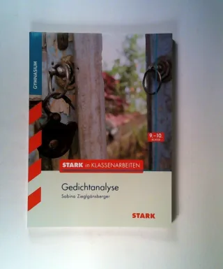 Stark in Klassenarbeiten - Deutsch Gedichtanalyse 9./10. Klasse Gymnasium [Taschenbuch] [2014] Zieglgänsberger Sabina