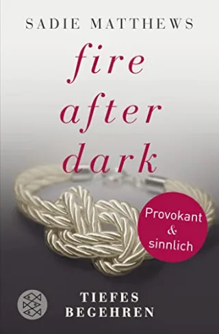 Fire after Dark - Tiefes Begehren: Band 2 [Taschenbuch] [2013] Matthews Sadie Kruse Tatjana