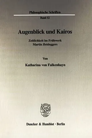 Augenblick und Kairos.: Zeitlichkeit im Frühwerk Martin Heideggers. (Philosophische Schriften)