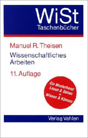 Wissenschaftliches Arbeiten: Technik - Methodik - Form [Taschenbuch] [2002] Manuel René Theisen