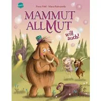 Mammut Allmut will auch! / Romy Pohl