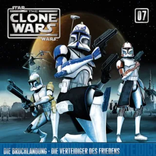 07: Die Bruchlandung/ Die Verteidiger des Friedens [Audio CD] The Clone Wars