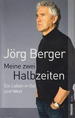 Meine zwei Halbzeiten Ein Leben in Ost und West