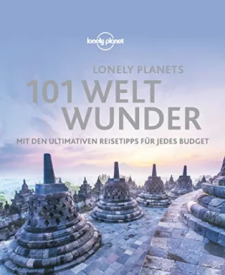 Lonely Planets 101 Weltwunder: Mit den ultimativen Reisetipps für jedes Budget (Lonely Planet Reisebildbände)
