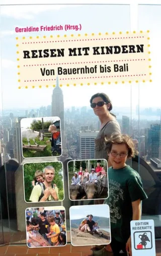 Reisen mit Kindern: Von Bauernhof bis Bali [Taschenbuch] [2015] Friedrich Geraldine